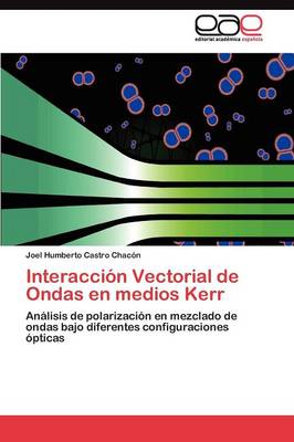 Interaccion Vectorial de Ondas En Medios Kerr (Paperback)
