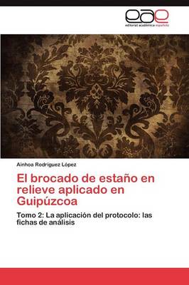 El Brocado de Estano En Relieve Aplicado En Guipuzcoa (Paperback)