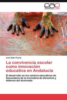 La Convivencia Escolar Como Innovacion Educativa En Andalucia (Paperback)