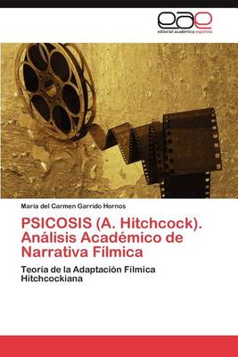 Psicosis (A. Hitchcock). Analisis Academico de Narrativa Filmica (Paperback)
