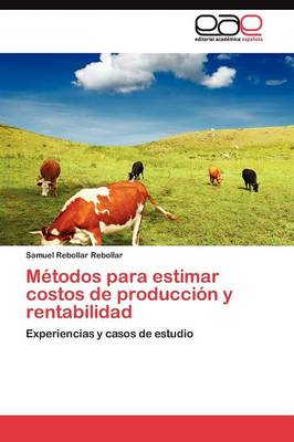 Metodos Para Estimar Costos de Produccion y Rentabilidad (Paperback)