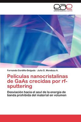 Peliculas Nanocristalinas de GAAS Crecidas Por RF-Sputtering (Paperback)