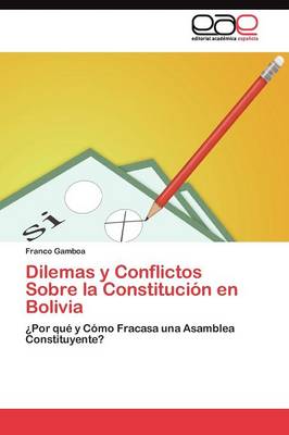 Dilemas y Conflictos Sobre La Constitucion En Bolivia (Paperback)