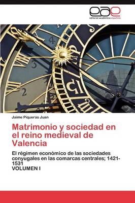 Matrimonio y Sociedad En El Reino Medieval de Valencia (Paperback)