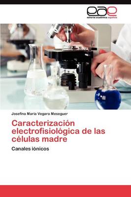Caracterizacion Electrofisiologica de Las Celulas Madre (Paperback)