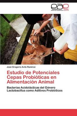 Estudio de Potenciales Cepas Probioticas En Alimentacion Animal (Paperback)