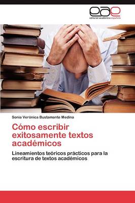 Como Escribir Exitosamente Textos Academicos (Paperback)