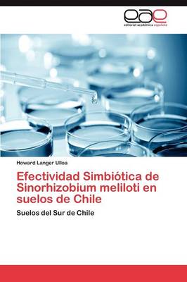Efectividad Simbiotica de Sinorhizobium Meliloti En Suelos de Chile (Paperback)