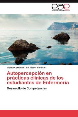 Autopercepcion En Practicas Clinicas de Los Estudiantes de Enfermeria (Paperback)