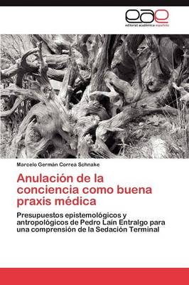 Anulacion de La Conciencia Como Buena Praxis Medica (Paperback)