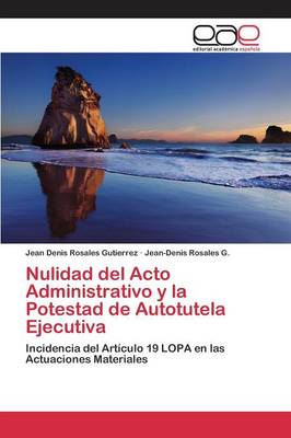 Nulidad del Acto Administrativo y La Potestad de Autotutela Ejecutiva (Paperback)