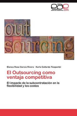 El Outsourcing Como Ventaja Competitiva (Paperback)
