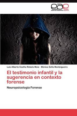 El Testimonio Infantil y La Sugerencia En Contexto Forense (Paperback)
