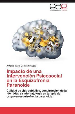 Impacto de Una Intervencion Psicosocial En La Esquizofrenia Paranoide (Paperback)