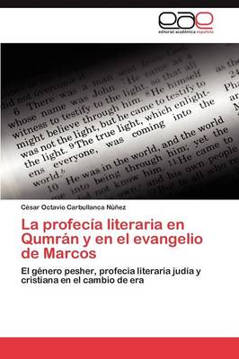 La profecia literaria en Qumran y en el evangelio de Marcos (Paperback)