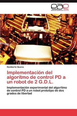 Implementacion del Algoritmo de Control Pd a Un Robot de 2 G.D.L. (Paperback)