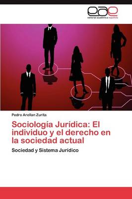 Sociologia Juridica: El Individuo y El Derecho En La Sociedad Actual (Paperback)