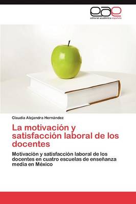 La Motivacion y Satisfaccion Laboral de Los Docentes (Paperback)