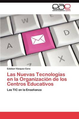 Las Nuevas Tecnologias En La Organizacion de Los Centros Educativos (Paperback)