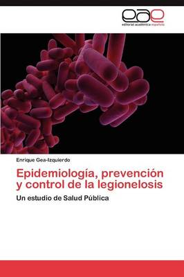 Epidemiologia, Prevencion y Control de La Legionelosis (Paperback)