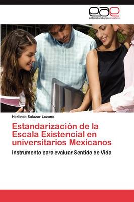 Estandarizacion de La Escala Existencial En Universitarios Mexicanos (Paperback)