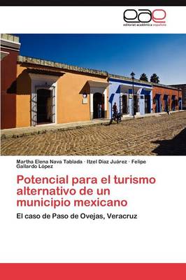 Potencial Para El Turismo Alternativo de Un Municipio Mexicano (Paperback)