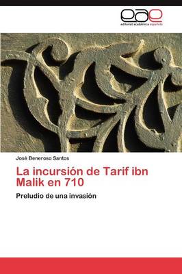 La Incursion de Tarif Ibn Malik En 710 (Paperback)