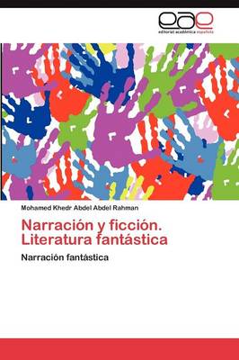 Narracion y Ficcion. Literatura Fantastica (Paperback)