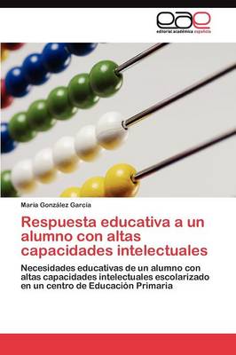 Respuesta Educativa a Un Alumno Con Altas Capacidades Intelectuales (Paperback)