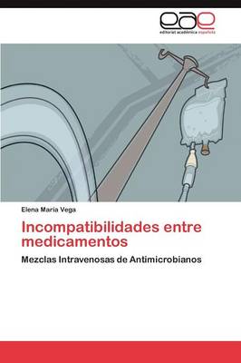 Incompatibilidades Entre Medicamentos (Paperback)