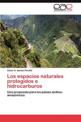 Los Espacios Naturales Protegidos E Hidrocarburos (Paperback)