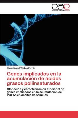 Genes Implicados En La Acumulacion de Acidos Grasos Poliinsaturados (Paperback)