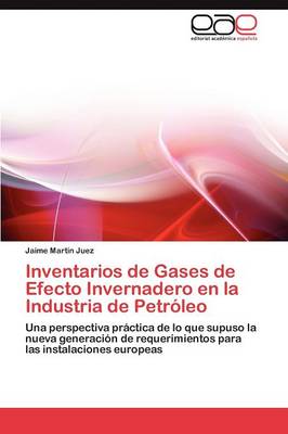 Inventarios de Gases de Efecto Invernadero En La Industria de Petroleo (Paperback)