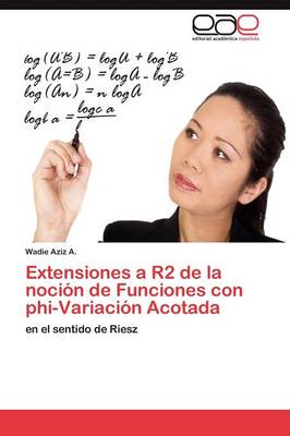 Extensiones a R2 de La Nocion de Funciones Con Phi-Variacion Acotada (Paperback)