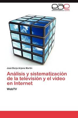 Analisis y Sistematizacion de La Television y El Video En Internet (Paperback)