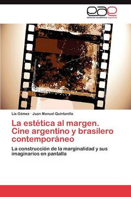 La estetica al margen. Cine argentino y brasilero contemporaneo (Paperback)