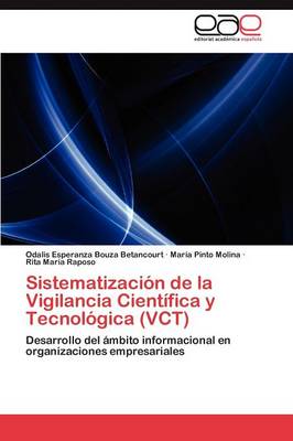 Sistematizaci n de la Vigilancia Cient fica Y Tecnol gica (Vct) (Paperback)
