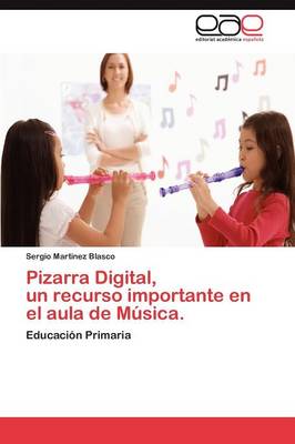 Pizarra Digital, Un Recurso Importante En El Aula de Musica. (Paperback)