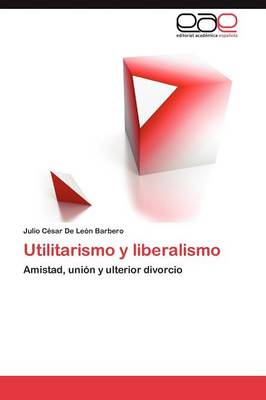 Utilitarismo y Liberalismo (Paperback)