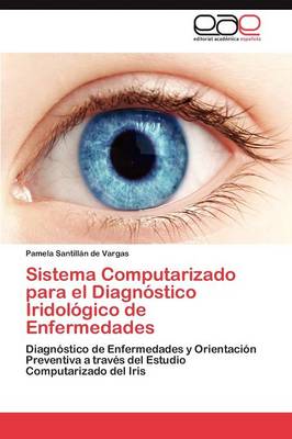 Sistema Computarizado Para El Diagnostico Iridologico de Enfermedades (Paperback)