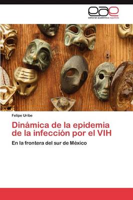 Dinamica de la Epidemia de la Infeccion Por El Vih (Paperback)