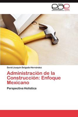 Administracion de la Construccion: Enfoque Mexicano (Paperback)