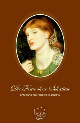 Die Frau Ohne Schatten (Paperback)