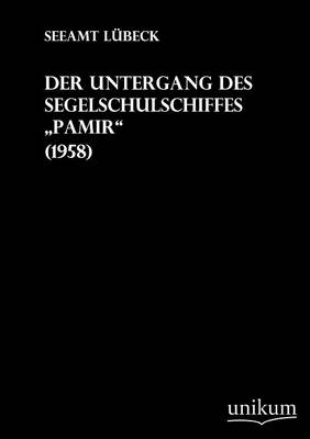 Der Untergang Des Segelschulschiffes Pamir (Paperback)