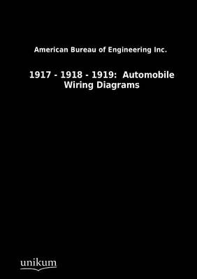 1917 - 1918 - 1919: Automobile Wiring Diagrams (Paperback)