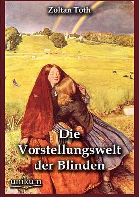 Die Vorstellungswelt Der Blinden (Paperback)