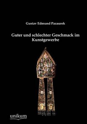 Guter Und Schlechter Geschmack Im Kunstgewerbe (Paperback)