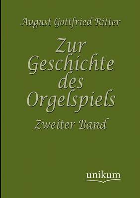 Zur Geschichte Des Orgelspiels (Paperback)