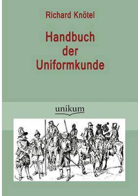 Handbuch Der Uniformkunde (Paperback)