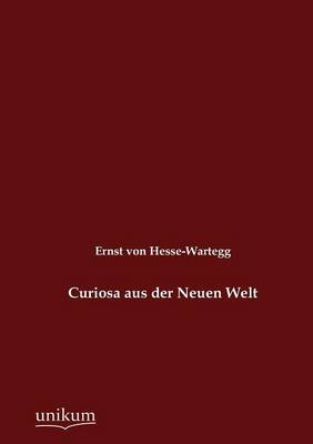 Curiosa Aus Der Neuen Welt (Paperback)